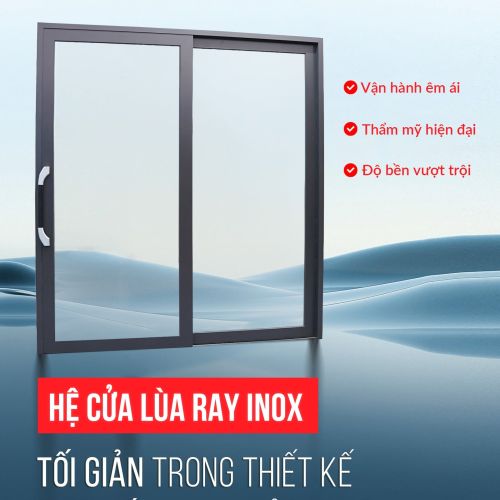 HỆ CỬA LÙA RAY INOX NHÔM ĐÔNG Á – GIẢI PHÁP TỐI ƯU CHO KHÔNG GIAN SỐNG HIỆN ĐẠI